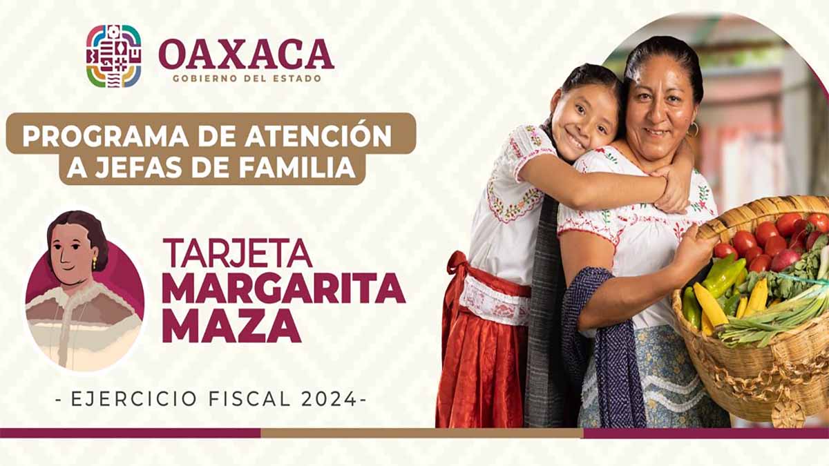 Convoca Gobierno De Oaxaca A Obtener Tarjeta Margarita Maza 2024