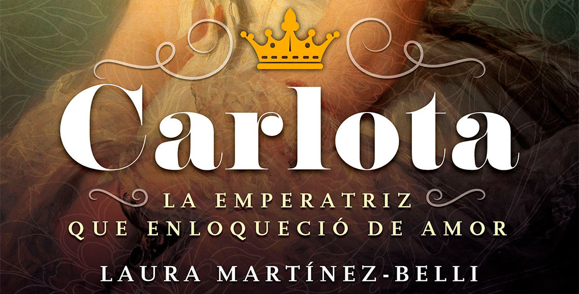 Publica Planeta el libro Carlota, La emperatriz que enloqueció de ... - Quadratín Oaxaca